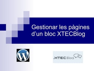 Gestionar les pàgines d’un bloc XTECBlog 