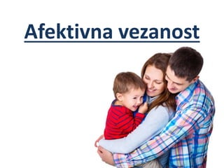 Afektivna vezanost
 