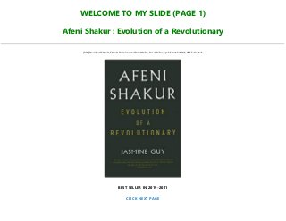 WELCOME TO MY SLIDE (PAGE 1)
Afeni Shakur : Evolution of a Revolutionary
[PDF] Download Ebooks, Ebooks Download and Read Online, Read Online, Epub Ebook KINDLE, PDF Full eBook
BEST SELLER IN 2019-2021
CLICK NEXT PAGE
 