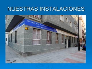 NUESTRAS INSTALACIONES 