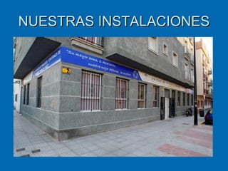 NUESTRAS INSTALACIONES 