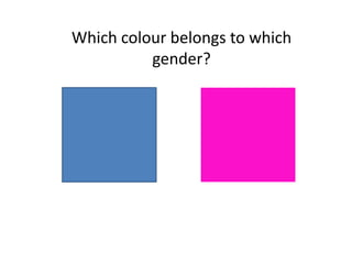 Which colour belongs to which gender? 