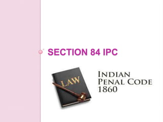 SECTION 84 IPC
 