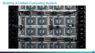 11© 2013-2015 Cisco and/or its affiliates. All rights reserved.
Building A Unified Computing System
 