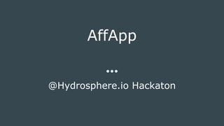 AffApp
@Hydrosphere.io Hackaton
 