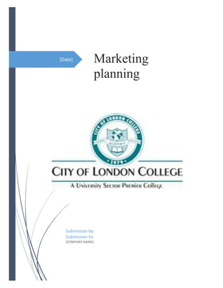[Date] Marketing
planning
Submission by:
Submission to:
[COMPANY NAME]
 