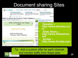 Document sharing Sites <ul><li>Docstoc – http://www.docstoc.com </li></ul><ul><li>Slide Share – http://www.Slideshare.net ...