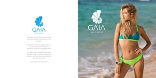 founded with a mission to provide
the best quality in surf fashion for
women.
Surf bikinis that will actually stay on,
for you to feel confident and
gorgeous even in the biggest surf!
Our bikinis are designed and daily
tested in Bali, to ensure maximum
support and function during sports
and surf activities.
www.gaiabeachwear.com
 