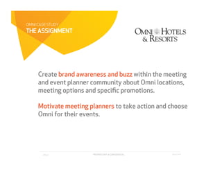 OMNI CASE STUDY
STRATEGIES



     Use social media as a platform for engaging in meaningful conversations
     with meeti...