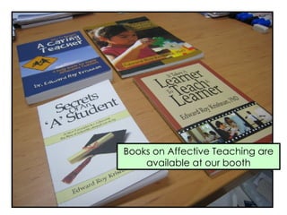 Books on Affective Teaching are available at our booth 