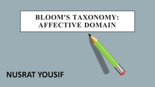 BLOOM'S TAXONOMY:
AFFECTIVE DOMAIN
 