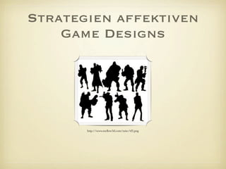 Strategien affektiven
Game Designs
III. Sound
 