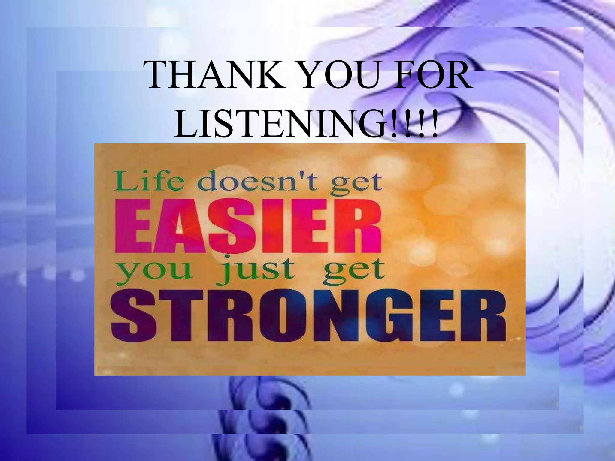 THANK YOU FOR
LISTENING!!!!

 