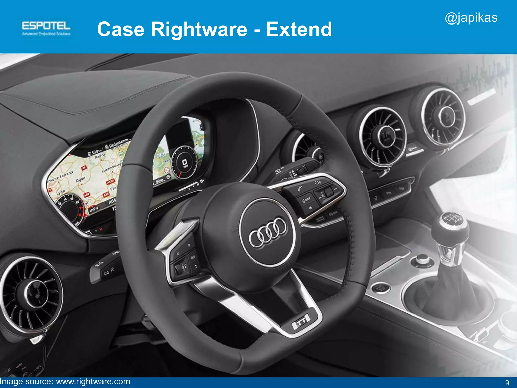 9
Case Rightware - Extend
Image source: www.rightware.com
@japikas