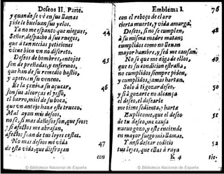 11
Deieos 11." Parte~ fl EmblémaJ. 76
i;
J 'ltJafJ¡¡~Je 'l'e mjwlJamas
I~
•Q ton el t'ibo;o de el.(}l'ft
¡ide'ehlleluan:!
U4 11/oS• ; rierta muerte,7viJ,aamarg~
4*
1.::a no meeJPantoque niegue!; ... ~ Deftos,finofecumplen,
Senor,dif.pa.ho aftU rttego¡~ •fU mi/mamaJre m¡¡tlln;
ljue ti tlln neciaspeticiones Ilmlplitlas corno no O'SJn. ."
roiene bien 'Vn nodifinto. mayot'Ir,¡my,'e;>y[td met/Jufo7t" ._,
,Defiosde }¡ombru~tmtojol
~J I Nofiquemeti¡g.JJee¡¡os~
*,.
fin depreñadils,y enfirmos, _ Ijue esJt~ londicj(mejJr81ld~
que hm.defo remedio bijlio~ , no curnplidosjiemp"epirJen"
y ~pete'tnfi¿ veneno. y wmplidos,jamas hartlln,.
• lis la fmtz.Hfo afUfa1'~
46 Solo tÍ tigozardefio" SD
jon.fUrJ .l/corfas tIJtjfo, yjiago-::.arte no alcttnf~ '"
el barf'O,'l¡ieldefu bora,' e/ deflo;>eldcfiM/~
'lile'Vn antojohaze tfi~ tl'Uefrh metienejedimta,} lr.Wt4
)}ft~/ aya;] mis !hjiOS, ]j~"Plicom:,que el defto' JI
nore,jimas dañofosfon,tjuefiru: de tM difeo,mc.. GiJU¡'i
}'jiAfelloJ meabraJan, f1ueuogozo,y ej!~ encie.nde
IJfdloJ!ttmde tUJ leyes cajJ¡¡S.. en mayo'/'fuego mi.PlJam,u.
'No m.zJ deflos mi'{)id.1 47 rtmjidel&,11' codicio 5~
dt:JIa 'l.:;da,qíJc di,ifr(1fan tll;4 ¡ejes;'i,ue eOM ti ray"
~ ",
(011 ~~ 4 '1"
© Biblioteca Nacional de España © Biblioteca Nacional de España --,
 