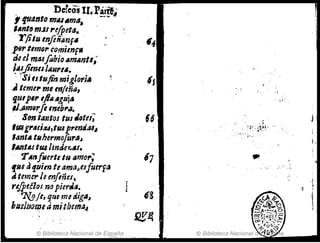 . D~reoi II. Páif!¡
11JII4nto mll'Ama. ' - ~ .
I.nt~ m.1l"ifPetll_
Tjilu tnflii¡m¡.
jJfr tlm~,. romitnft'
de el m~flbio ,amllnt,;
líl.!fttnll¡IIl1re••
' Si fstuftnm;glori~
,J, leme,. mI tnfeña,
fUIp,,.ejlluguj"
U.AmfJ1'fe tneb"t1.
Son 1II11tOI tllS Jotú;
'r/4g,.,,;u,truprln4:U1
'antA 11Ihermofurl.l~
,,,,'AStUllintÍe~AI.
. T"IJ¡Merte tu limo,.;
f1l1 af,u;m te ama~esfuerfll
6 temC1" le enfine¡.
r'lpeé1()J m pierJ~.
'1Il.!lji, que mItiig"~
blllJIJ0t:l?1dmíthemllJ. '
© Biblioteca Nacional de Españ!l _
1$
16
17
:,,, "
, .
°'•. 1·
'.
,
.
:~~ '.~~.~~; ." '. ,
". :p •• •. :
1
..1 .
•
,
!

I
 