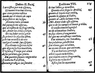 DoCeo$:n. Parle; Embtema VUL Ií,
qdl'rijlrtlpormi5 eJpinal, : rJe tU4labiol,y me;ciOal.
LIeuame trastw olorel, Quanto olorpega la A.l'ab¡a~ ....1
que comopCI'1'4 ca/iha !JJanto el 1tJa'io mal' emb;a.,
d"n/Iome el viento de Ct1f4 fiuanto le~1fom(J al Sabe(}~
impojible el no laJiga. g~fanto al..A(i.11a nAz.e ~tca.#
.Alientaltale5 arom~J
3' $ j Amortodo e./Jo a
[PIM,
t.tlp¡Jr.ay/o me afPil'élsJ . . tjue 6S de los GtlmpílseJhonoPJY 'VirJa~
gue alrt!/Jrl) de tufragrancí~ ,0 Gonfo"ionmilagraJ~! 44
rJJi.".Amor./as/elt~ajfotigll. no'Ú8 arQtrltltieas Indias,
DetufitdrJr ml,1!gotilS '<40 noflYj 016reJ,Óvngtlent8s .
flJ p1'iln:;r t¡, algalia afin~ 10J que me M'raflrays rautluae
4S.
ji el! tUI mexiO:ude oro 'IIu,'C}irtudes, tUi ht/,za1¡..u~
cuelga el 11arJrijtt.S cJpigas~ tus pJlabras,ydollrjn¡J .1
:rti t,tiC;JJq relpiJ'an roJIl..r ,,*1 fin oloru,que mi alm,fJ,
"f
.guedigo r()J:u~,L.e·hwidi.m~ m menos [J11tI¡in,que 8mman. ., ¡
'.Thrfola,y T emjup01'alm:a .'[tl mi ha/famupreciIJfo 4' j
iclifusjardinesí.liepinta. arbolja)adom1ler.idas.l .
;.
,- E. quantffs Haues vfJgtlUJlol 47. que muerto con tu fY'¡¡grtmm,~
{efJ/lñatup¡J¡eftin~, . tÍ gloria no refllcita ~
~1!14~uenppqd~4S la-sflltnllJ. ... Ej/asftn las s~t~mGI 41'
11: '
de ... Ih
1
© Biblioteca Nacional de España Ii © Biblioteca Nacional de España
 