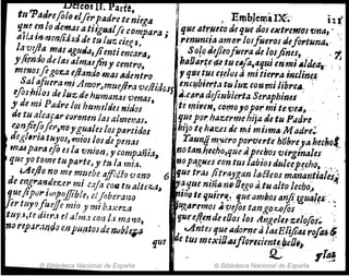 UCI'COS U-. Parte,
tuPadre.fa/ulfll"padretenüga .~~bJeRlá lX:~,' i u"
tJ.~! ~nlo deWJal atiigualfl compar" ; que atrllúo de que dOI e~trefJff1S vna,' ,-
al/~II'I·nm/iJ;¡dde fu/u'Z cic~J, rémmei" amor/osjuerolllejortums. '
la vtjla mas IJgliJa,jimtiencar.a~ SO{Q 4-e
jieojuera ¿eJosfines, ' Z
JI¡¡Indo de¡as alm,tujin1 centr(!, bIlDar~('áe,tu(..
./a,~'il!i eri"!i .!de~. . 1
mrnosflgoz.aejJando I/UII "dentro 1'lile tus erelosamI tu,.,." IRclme,s:
Sal ~jueram.jAmor.)mueftra ve/lidr;s ~nc1!bier.ta tu/Uz. conmilibre,,:
ifol/1/~OI de luz de humanal venas, J ~~c¡J~adifcllbtert" Serap~ines
JI de mI Padre /01 humt/r:lu nidol te r!1I~en, C()1J10JOp(}rmI te. vea#
de tu alcafarGQrtin6n las almmas. quep.or, hazerrpehija tic tuParJ,<e
r¡;nftif?flr)J1Oygr:a1es lospartidos hijo t( ~1I'Zes de mi misma:.~adre: .
• áegl,rla tJ.Jyos,,"nos~Oldepenal TaunO, m.Jcropotvert!: ho~rcl'J hech(j~.
m,upara ifo es la r.Jnlon, y comp.J¡Ha, no tanllec.ho~quellpe~b'()s vlrg!fJ41es ,
queyo fome tu parte,y tu la mia. ~o paglles con tUI Il:Iblofduü,ep;~cho, '.
tAlj/o no m~ mmbe a¡fi{fa vano ·6 fue traJ jitraygan laeeos m4nantialts~
de eng"al'J~efUl" mic.1f-¡ COI: ttJ alte:z;,:l~ ~~!Jue ni~~nfJ'Oegod.tualto l(Cbo;~ . .
'l.uejipur ImpojJib/e, elJobera¡zo ~Inote q.Ute~i?! .fuc.amkosanA{gU41(s:, .: ,"
Vertllyofuej]e mio y mib.lxeza Jugaremqs .:pifos tango:::..ofos, . .
tUY,J,te drtl'.l el a!m;! con 1,1 mano, tj1ie't/(endceDos los Angel/s- zelofor;" .
no repar,1l1.Q,o enpU/#OJde wbJc¡.f1, I.J' ..AnteJ''!1fe IIdo",?ea I.uElijilU roflUf
que ;ur. tUI mcxIOluflorlfim~~,.l;.eOil'·
!L I'r~
(CJ Biblioteca Nacional de España © Biblioteca Nacional de España
 