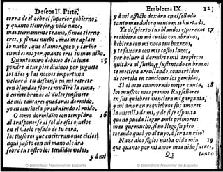 ~, ' . . , ~d~osu."a'rit: .,' I EmblemalX, : 1 i; ~
: torra eleel.orbe el!uper¡o,.gobierno; I y tÍ mi affeéiQ de~ar" epeJfeOaao
,,qullnto tunefir,y vidanAz,e, tants muJulce(juAntotp.t4 hurtlld().
mA4lurnamenteteamo,.jimM ¡itrnfl' ; ~a.tJejpierto.tas blandos eJperez,tJl Il,
. ,rn,JI ji"'tUnuebiJ )t1ril¡';¡j.t(Jpl.~e ", l ,.eclbieraenmlCuel.Jocon.abr,,·~os. . .
Jo nu.ebo ,.queelam91';geÚ) 1 eariñl1' ¡bebiera csn mivoca tU6 boz.ezas~
'umI.eJm:l}1JI',qullnto erei tumlU niño. .y tefax~ra C01Z mu caftos lazos,-
~~nt? miro.deb~x.0 drla /1Im. 1') por bo/tur ~ dormirte miltropiefoJ
pond~e ti tusptes dlutn9s por' jugmte .quitarA alrueño~'YJuJlmtado en braz.os
Jol dUt4 y/tU noches impurtuna te meciera tJrrullando;conuertidos
rcJelan ti tu deflanJo en. m; petret" ;de t~rtola in cantioneJ losgemidos,
rim b!~1Jd;u1({)'I1ei.múairt,t" {tina, .. . . SI elmM emlmorado mejor canta, 11 ,'
em '"!,ib"aioJ aJ'diilctfonfomte '. /01 muficos mas prImos Ru,fenfJru 11'~,;
de mis canta,reJ qt.tda,..tU dormido, en(ca ql4iebros ve'!tiera migarganta; '
'0en centinela pre,.illiendo,el"uido, ,metlmor en requIebrosfus amores
O como dormidiro (01'1 templa,." .15 la atlwll" de mi, y{ü/ife efpalJttl
.1 t"a,rponcr!olJol de eflsoJuelos quempued~ llegtJr amisprimorm
t1J. el cielo rofado detu cara~ . m:u qU,ft1Juc!Jo,jinollegofopico ' ¡,
los theflt'os que encierran once cielosl ' tocando qualyo'altuyo,aftr ta~ t:ico~ j
a~¡fPitaton m;.mano ah'ara· N azealosjiglos'nueba vid.J mía 1I ¡
fobnll4 ,-OjIto/(Js ttndiiliúflllt!l" , t),tle q:4antopar mitlmor m.u nirjofuereslI
,1 '
.'
., . ¡ámii " Q¿ tAnto
© Biblioteca Nacional de España © Biblioteca Nacional de España ¡;
 