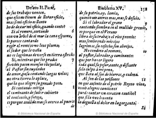 .. . . 0 . - >.r
" - DertoslJ,l'a:rit" ,_
tIe1mtrabajos 'lJencm, 
'qt4e efliti9 tienen de OOfoll1'qfcio3
masftmi oficio IS Ol1nt4
he-dedlxanniol¡do,iJU';lIdot4rJto~ ', i
Si ¡JI rem,ro.corlanafJ6
'ton 'Un ~rbo¡a, el mM"la ctJn.t.ifpf.lma~
Jeparue cantariJo
'4git" el rmio~(ow~IfllC plrlma, ,
ei{rulor que ievmJ4 .
no es lag",im4U deverft m tjer,.1I ejlrañ...J
Si, mient,.,,!que/olpratlos ' ' '7
firliUi pacen rmmli:u abe/udas" , ¡
'G
'I/ PaJior.fin:(lIydadol ' ,
de amor.,pafa ((Intando largas ClIJa!;
no otra t,ierra le apJa(e~ ,
·!ir...-bíerltaXV~' . , ...í58
'JejllpJtria,ay, lami.J, ' " ,
quimt()f/iuur.o "'liS,mASfuhfuia.:'l.
Si el labrador elgrane ' ' :9
rilntiz1'itlofiemb,,, en tI mulliJg gremio,
t'I porq¡u en el-Yrr.mq" ~
libra defo t,.Abajo el "i(o-premio: .
mtJJftmb)'..1ná~ miJojOJ . ' .J
l~grim~JJu ct!ftchafon abl'ojor.
No conden~ alremero,
.1plJlor,/~b1'ddiJr,y ,caminAnte:
':
'1u¿por htl t.U' ligero
c.1da Ijualfopeja1',canIfJ" JiftMJlt
flltictllpd'amipm{lJ :
::que Os¡ra a/fin de lrier"':J!J! ta/mi.
Al./ondd.upriji(Jnu fl
qtldaq&/e ,'11eg,.e/".ganado parl.
Si cantando mtt1ga ,
el et:.mJnante dé/uc;orcubiirto
en q~le .tu/entede elp:JlrioReyno vilJg,
$ 'Iom() alegrcJ&lIn.ionei ·
''tI can!ú1Jc;o,yf'ntt;f!.a; ,.
.(~porque andatJo.mas.fe ace.rca :JJprurl:
pu~dJ cantarvn cordz'oll rautiba~
'itJC jila 'lJ82ltutmta
::~~r8NeOa eldolor-m lag4"g.ml"~ .
Sj
© Biblioteca Nacional de España © Biblioteca Nacional de España
 