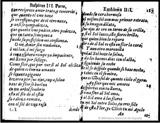 (' SUrp¡fQ~ trI, P4rl'e~ r "EmblemA Hit: dZ
t4n 'Wiprofo amGI' trato,J'(;f;Tnft't;O-,' 'w",Je!titarabermofo.. ".~ ')
que ':/1Ía1'l(a. e!:vn() I¡aze , Itl mifmofóJ &01')7111'1prlmol'''''I'''t''!
je verifique/que (ket otronazt. .1'foimagmtliJata" , .....
JI anjilefJlnp.:¡rJe?:.~a, !~iu 9jas de 01'0 en,tlJrnotkfo.orlll"i '
que quantavnapAdeceJOh'a padezca. ~ffi,1 ~011u.zeJ,e8afiares briDa;
que e,.,n t4J1t!l!en:ejan~a 'ft¡ue qUIenbIen /0 1'8par4 ..
luwJafupojJejJlOU rm¡;anJianzao!
.;.i1',l de elSol esepamflor la t"I'''
O midl7'iQJO ji1J, mudam;.a, J) rafm otra ma1'tluiUa
omiltlx,) Ómifuego. . .~ut"tllSolhazela falua~ ,
ti GUJI.,4.e.fp~!rrj rcnl1pe ya Impactente, I}:da I{u bumouJias con e/II/ha,
mi li,1ma por fofi¡g&· >J iJ/iguieiJ'¡oJ1Hocbe
ComaI'ar,queprJf' V'1'ji¡f/ So/ a./C,'jZ4:We elfl!difpide qUIJI'JJofiha:l.tnQc",~
de quien eJ tierna IImante, tanto enelfo.mira~ " ','
fe 1~!J(j.tagi~ant~fules w?,afolde tJ,!anlo ciel9 elg,,,..
bizarrapor, Ui &1~!,cuya/eiu(I, .". :~yjl(JrqUtmIS IlmOl't1 J'f
haz! deflorfe bll~¡,tla ~;/pI(!rtaJ &on tu Dama,
11J,,¡pfJa'lIboJfambrJo Jivnaflf},..al Sol ama,
e/la al!in de el ejliIJ Jel Sul ama ti laJjlof'eJ
fu (.tbe~.J remata, 114 r(Ji ~'()I mtre Solfl~tutt'tlfl/tJ
,oy¡ elfol dev1(~"1;(lj]a". . , i' j",Ñ''dld/aFloTI1G CJicietumi JlP'¡tJ
c:( fit] e" .Aa lO"
~ © Biblioteca Nacional de España ....
© Biblioteca Nacional de España
 