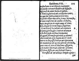 ...... "
1,
~ .

li
..
© Biblioteca Nacional de España
El.IlblemalVI.!'.';:, " 201
"!h.alamo'" mi Elpofo/erlujante
rrupuetJ~ corona",nombre,44BJpofo:,; , ,
rf~Qr.aft.de ~~,.hefha tI'Oph.~Q,.: , .. :c,
i bí~"lagJ<!rlt1,4 ~i~()ia.qr¡fIts ~anteA' ,~
va q~ '1~ mir~"corn~,d,.tite'fl4.o; " ';
1; puedo eIf4.r, m{lS alta, () m4s,he"1JllJfo~¡.-;
ni '!1t1r-con!orme de ,limbos ,eld~¡reo., ,
uyo~'érJ'quejote,opie mlly,al viuq; ;1
mioJen qUI no te mehUYM¡ugítiuo.
O mi bienq h.ljubirJo mi ventura ~.,.
tl ~an(ai..'orll¡..que ti mira~ a'cf'~¡:.tJ 
á/u Sol e:Jlu mi!r1Ja!úl1:e.j~nza '
enygual}orm,jpr~PQr~iorlJ y tI#ura!
Auezind1da,dJa,.egion de ,el Cielo
entra en (a poffifsiony"Wi e!per¡¡'fM.' ,
J,~ mf;ldanZal~e 01 mas pierdo ekr:e,~e1.(J., :
Pllfs vno a/ otro el tba/amo affi!,urll~ l'
yen nub.lelibel'ta.d'afuerde, ifc/~z,¡os.
'!fif.Jltan,.B./fo.s,nonolfo!lane'4-uos,
otrijJaide ~!,tlll1JlI)i)li/11pio elpejo ~
• qgf '
©.Biblioteca Nacional de España
,
 