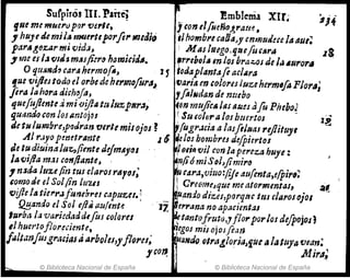 Sufpirós III. Patte¡ !I !mbleml XU~ ,j4
fue me mllel'41pl)r 'Veril, j ,onel¡¡uño!:."am.
,huye¿emi¡~ mu,rt,porfit' lIutlirj ,1homb,.e c(lOa.y enmuJae la 4111;
parll!.(}zArm¡vid~J : M~s/filego''11IefucArll z$
7 me es 1"fJl&:J m¡jsfi:r~ h{}f1J¡{j¡JA. ,rreho/.. in los bra.::.os de /¡j.111'01'11
O 'irt,j~d, car~ hermo¡;', . 15 'odaplant4.!e adAra
fue víjlestodod orbede het'I11Dforal. fJari" en &()lo1'es luu hcrl1)'fo Plor,,;
jira ¡"hara dich3fa, 1folNdan de mubo
lJuerujlente.i mi'lJijllI tu luzpNr,,) ~on mujicA las lucs a
fu PITeboJ
qUdndoconlosAntoJ"tu ...
.
.
! Su colora losbmrtos - la;
~
de tNlumbre,poJran fllrtl miJojos l ~rugr.Jcia /llasftllias rtj1ituJI
Al r.Jyop~mtr,mte 16 4:los hombru difpiert(Js
Je lu diuinalu~fitnte dqm4jal . , W
olinvil con /a pereza hUJe :
¡IIvi(ia maJC(J,.jiantl, , . . ~n/iómjS81,fimiro
1nJd4 Jtt'Li /iIZ tus e/a1'01 ""Tos; ~ c4f'a,.uitlo:fiJ~ ¡ftlfenta,e{p¡rI~
tomode el Sol/in luZ/s ] CrCtW1(Jque me atormmtas, a,..
vi.fte liS tie,.,..lfunebrn capuzer. ~ fflanio dizes,porqnc 1m clal'os(Jjol
QEando el Sol e/i~ au!mu II ~m'ana no apacientas
larbala variedaddefus Golaru ,tantofruto,] flo,.porlos difpojos!
1Ihuet'tofloreáente, (gos misOjOl/Can
¡HilanfUIg"'''ü,Stia,.ba/u" flora; ~a"du olra!Joria~g,ue alatUJa fmm:
f~Q~ Mira;
© Biblioteca Nacional de España © Biblioteca Nacional de España
 