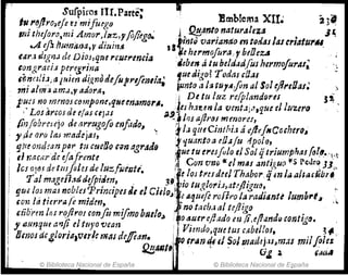 surpiros nI.Pane; ~ Embtema XII~ 23"
tlll'tJj1ro,ejuJ"mifiugo j !l!!,tmto natur~lez~ • J ~
,nitht/oro,111i.A.mor,l/Ilz,1fl¡¡fg(J~ :
tintu varianao ro t9¿"S las (1'Ialll1'''
..A tft I1ufnt.¡;a,y áirú,,~ tS¡e hel'moJura:pbtOt'UI . ¡
lar,a¿lgl1J de DioJlqftl ,.cut'renei" :
íelulI á tu beldad/us h'l'mcfurAI; ')
t?ng~,~ci.1 p~~egri:Ja  . ., fue digo? TodaHlJas,
f(),!wt~;alu,m dJgnodefoprlflntla, ;~nto ,drHu14fi;n al Sol tjlf'tOas. .•
mt alma am.1" adot'!l, . j De tllluz re/plandfJ"u 3~
p~es no.'mnoJCo~J1porJt.r.¡Nnnamor~. .,JtJ h.3un la vent.1.j,1.quuJ luzero
, Los1J1'COS de t¡as CtJM ~~.i IfU aJlr(J~ 1m~w~eJ, .
/infobNseJo de (/~rugofo CIlfiuJo, ': :~ /;1. qUleli1t!!:;a a (jlt1jIlC(¡Ghero~
y.á! orr; laJ madeJa!, ,!quantotuO.zju 1polo,
qNe ombmp~,. t;J cuello G¡;1'l dgradfJ ¡Ut tu u'eijulo el Sol ij triumpl1llJ folll. 'I.'~
el ,;aCri7' de eJafrmt~ ~ Con V7JfJ iC ~l mil ant~~u()·s l'CJfI~ JJ"
les °llJdet/IJfijes deluzf¡¡(Dti. '¡e 10J tl'U deel Thabor tím la a/Ja,itbrl.
'Ial m,'lgei1.,ddtJPidm" ~'. io tu ~loriJ,at../ligtl(}, ..
qtU 10J mal nC~!eJ Principes Jt el CiIJ()~¡ ~ lI'1tl~fl roRro la radíllnU lu",b,.t~ ."
fonliltierra/emidm, . no t.ub.-¡"I tejligo .
u7b'rm 161 rqftroJ confit mifmo b~ul()¡) I o¡Ju~re/!ado m fi,eflúndlJ (01íttg~.
y tJI./nque t!1'Jfi. d tuyo veafl . I¡ Vimdo,qm tUJC.,.bel~os, . ~ 4',
Henos deglol'lIl'O(1'I-: 179.'1S defed". . ~"~r¡jn 41tJ Sol TJ1lld!JilJ~m:lJ milpiel.
- !;.IJARt' -. G: ~. fiU~'"
© Biblioteca Nacional de Espana © Biblioteca Nacional de E$paña
 