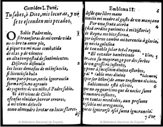 Gemldosl. Parte;
tufabes,o Dios~mis locurtu,y n~
- fe te eJcondtn mispec~dos~
Ea¡Mema 1f: :
diftle quelibre mano .
tmdifJ mi mili,.,algt!flo de vn If11Jnyllno
, Pol'fln~frlltA.~ce,.bA. - +
(¡(Id (,.tJlto parlmtrs ti mlbiJ1crill)
'0 Sabio P4J"tmil1, ! de Reynú- mebizejicrua,
jitrauifu1'as de mivel'J,vi'¡a porinJitrrJ(J(ambit mihll'tncill J.glorid·
na (f.:brl tll amorpio, ay mciagDlo/in,,'
ÍI pique va mi n.lue (ombútidA de tan noblejolar lot,d I'IJyna.
~e oIM·Y de vientos ..El taz:zdor hltmbrimto .. . 1t Ef.lu¡ S
In ,,1Mtemp~ftaJdeflntimimtrue '''Mea fu mIJyOl'az¡,opor df!lfi,./)()J
Diftreto d¡¡¡mu/a !ZdeViigro./fi ro jl!ftmtrt; ' .
JdS /OCtlS demlljias de miJnfaJZdtJ~vpom á/m:ejiion dilJina eftorbos,
Ji Ji&efjeiofo bu/a .. . 11' al -J()'abio maJ diujl1~ ilSalomoJÍ'
tomoparapua,.,necla tgntJra'JCliJ (porje~ h'óbre)de tJm,rtt''!jiflrna cJ.l.Iino:
foY'1'If" riJa,no agrauio . Sabl,1mmte ej1d efd:ito, 6
d:Juguetes d/J 'im niiío,óPadrefabJo. que mi ay~t/arj/mo que 4' rijeivsfume
Si ti ti viene de Cido tinumerol1?finito"
ofenftls o/uidar,borr.'lr errores, r~m fa.ntas mcedades" aun prifume
tÍ mi vient! de/tu/o 'fIefobltl mi tlrroganúa, .
,oma almendro brQtM' en lrHtUjl¡Jres••r. IU es ignorarfi afliJumll ign(¡rancia:
. ¡J~~ 7.Por.
© Biblioteca Nacional de España © Biblioteca Nacional de España
 