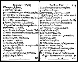 l'f
,. . '!úrpiros nI.p~Htt I !mblem: XV.· -;- í si
'1/41 4gtltlJfllfptnJI~ : StaniJldO t'eMentMI '1IIrpoflllu.~
el margenestjliemJf, ¡,JIC9rJ lienzos de .1gtl¡J
fue es 'lJtrJ~dDtasJfJfJt ,,'Ipt /4e/Alifo,.,: lfat{J.f'rOrpide.;fu ttmoro/j¡""agtu;
IJU! anji Bphnmp1~,.umpia, .1- f2!!P.foy yo,Ij1/2.iejlruh3 animo midoI
gU.fJnti~ ardiendo m misJJam~s te tltf.;'~ jtDYJ puhrJJ tAn giganteJ f .
I1gyeJ óDiol lJue miabl'afoj • 'ljuim tÍ toda 1" aljaba, queme ha beriJo.
1 ti ftlntofUIJ!.(){illta,1¡t'¡fgil'V~fo. tienep.W4 oponerf;-;e1'::.as amantes ~
r aqudrndi.Jm ApofiDJJIJ'ludnNe¡'~ 1 flo·ayjort:lleza humana,
l1'1,rCade,.6Jt las almas, Ijue re{ifta ti potmú.:4jilberaníi¡
1I1uel Xa¡¡i,t' de el ,ugre O"¡mte Ph,ho .Aprifo buela,ap,,¡!i,
-1/) medio elefus m4S trtúphanles1.:I111IIJ :¡ei"fJ ITii Amor teaut¡;"
.rendido a tUl amortl .que per miU qua! ale;al)'lJOmllltxlI
h:zjJ,t deua,b.ifla defalJ(JYII.. lit mirarr.lpllCibit,
!IU deytJ,¡dtanfUJue~ .mi Diuino impoflible .
"a en. 11liplfhontlcabe, ij.tu (Jifia aCfrllt1,armquf tufstgoAlexlI )
~ptcho en qlmnfl/r¡ab~ va m'jct'mJidq ivemeJmas no 1m 4brlJfu,
Iln¡,oJlo ¡,¡t:¿ 'Vmül~ ,ybmlu, prejloJqtum!ohMyeniop".fu;,
J,!Jb,~ pr¡fa atu l-myd.a:qtité ilnd.lsliemprt en htt,dlZs ,
d:gJoriaJ anegado enmArprrfumlq; no tepr.melAn deudof' de tanta! 'C..ida!~
jldH/ V1,ng'¡P~J¡tf~ > . A&OlcttJilos montn,.qz4e vCú¡¡os 9
L. ,'j . , .. , StJ ,:" () Ji ,J. mas
© Biblioteca Nacional de España © Biblioteca Nacionar de España
 