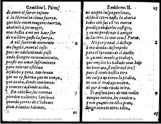 ;. : Gealtdá.l. J.1atre~·
J, am",. elfut'or inJtlyjo . .;
ala H erculelf.clautIfuer;/I,
que hilo entr~inNg'1<"es·tll''':!',,,
¡¡bJti~/e a
Jer",ugel',
mas bf/iia a.mi me hJ~efe,.,
tl, «) nlibregll/loJa.f61t"f~. .
:'.11. "j/!uerte'fle t""menft1, '.l,'"
me!ngetó...mo#alclJfo: .
pues 1.l'O adelantando pafo
~ndo/¡empre mmommtmto..
p,.(/le me. a1110r/u/f'imientfJ,
para toürM!'eftlauil' .
dejdichaJ"p~nJJ ttlp braulI'·
que nrJ ay!,úert..¡¡;qUI no f)mf4.~.
que a&,lba:Jd'onde<comienz~:,; .,
[col9'JlmzJ,donde aca'f1/~.'
.... En cabel¡óJ1u.fCo"Qn~1
pierden valientes Sanjonú'
quandoyerros de. e/l.lboms
9tan atantas t¡¡b(Jfias". .
'....~
•.... !i;> Biblioteca Nacional de España
. .
. " .
.,' .
.
. 
no
,Emblem~ 11. ,
1'10 lCeptd culp4ptrfonas,
,de/deel cetro bafl.J.la abarcA
tudas con'[us-eS ~'es mar,.
pr6idiga.ln~arüs~aftigo/~
yen noper¡jrJ/'Z/fr.ii{lomigo'S
de ¡.Js tresJamtu:crud Paru ..
'::, N; p()rJ!)r~(l.iJ,ó deÍia¡p .
amüa.eudaJ defempena .
p,lr,,¡ eltrrann,'}deel.dueñ,o,. .
ts qua1l-to mu~lo)y trabajl1,
qu~emp¡eoh., b.llJadol7UU ,b.ij~ .
no hum 1(J4,jienfernaUra). .
pucs/icorifo be.f1ja:tir.J
,mi w/PtJt{Z·tQrno lilpieJrJ".
ni con (1 trA/J."jo,m~dr.tI~ ,
,ní pr donde.ru~dil mir.~..
"i ,Yuf!3ifW(l,jR~~.'fl1 m.i4m~lts
,unqueaut~r,sJ(}Jc8nde.no;J
:'1 co"qu~tJ.to,m,ellu.spmo.; .
,~e&UOmltoioerÓJ MJu,.
© Biblioteca Nacional de España
 '-,:
'1
 