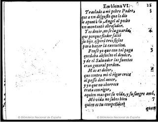 ,."
, 1 ;
; . ~
:.. , ';,'
I!
© Biblioteca Nacional de España
,EmblcmaVt~--,'*':
T"lIdla4~ Amipobre PadrlJ
que a'Vn di(gujJo que le dio
1I apunt~ ru y.tngelalpedlo
tln ff'JontanU a'brafodor.
l'es deúr,no fe ¡IIgutirdlli '
qfJe porqueJiarJ(jr¡afiQ
fo hijo,eJperptresÁgloJ
para hazer lá execucion.
p enfl y9 que cen talpaga
quedaba abfúelto el dtudol':t
y ~e el SlIluad(jt·¡tls!utntlS
erangeneralperdan•
.Mas ay dolor, '
que contra miel rigor,riel'
at,pafo deel amor,:t .'
1ya qtle no úbarrer'
1 •
tratlHol'Jrigor.l . '
aquien masquefu vida)yfo.flngre Aml,.-
. Miviti,anofabesbim '" ,7
~uiqn ~I tlJ H}trJp'rftfor.~ , '
, '1 ') «u~~'
© Biblioteca Nacional de España
 