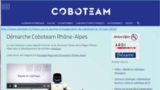 http://www.coboteam.fr/retour-sur-la-journee-d-inauguration-de-coboteam-le-19-mars-2015/
 