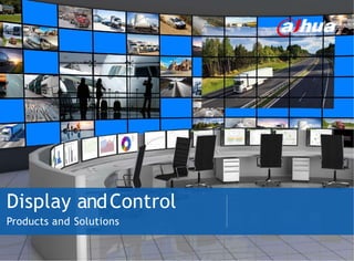 Display andControl
Products and Solutions
 