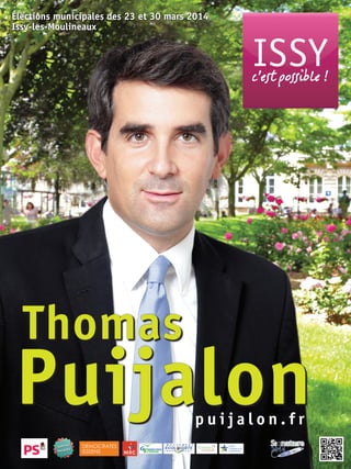 Élections municipales des 23 et 30 mars 2014
Issy-les-Moulineaux

ISSY

c’est possible !

Thomas

Puijalon
puijalon.fr

 