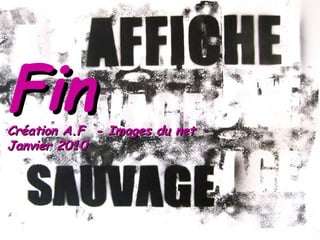 FinFinCréation A.F - Images du netCréation A.F - Images du net
Janvier 2010Janvier 2010
 