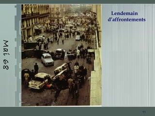 11
Mai68
Lendemain
d’affrontements
 