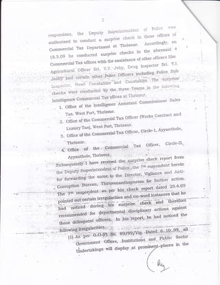 2
                                                       . T-'t,P               -:'?.4
                               $f:-"e:;i'r-j'la']l ' l'- :'-L"'
                 ur'
    respcndenr' 'L'- DepU['
I   authorised tc conduc+'
                           a s-utpnse
                                         nr- +.^k .::
                                         u;:L!r! =*-
                                                      ,&rsc oifrces ci
                                                                   orl
                                                                                          !
                               -4 at Thrissur" AccorC'nglY'
                                  ^i
     Ccmmercia-i Tax DepartrnelrL                                    4
                                      ctrecks in ttie aforesaici
    18.3.O9 he conducted :It*t-:
I



              Tax of{ices with the
                                   assistanct                "{":':1,:t::r,t1:,
     Commercia-l                                         ttt"ot-"":
           .r - v+
     Agricuiturar ^fl-rcer ,
                             sri. v.v. Joby, Dr,rg                     -_^ Sgb
I


              : rri
                          .            .. _ Vlltuu!r ,'*:^
                                            Officers ingluding
                                                                     p,olice Q,,1_,
                     rqin uu+"i : * .'-.-
                            ottte1.,,FOhCe
     JoShflbrtd' certar.rl'                                -.i_
                                                                : 'fhe su'p'..se
                                           -^, ^..-,    =i:bies,
                                         aj1ci'-Li:rbLau'-v-'
               .   -^ "A:' i-t-'nSiables
                        r:
                                                                      *i- :J-:': :-r
     '--':'*:-:t"                                                E
                  --, .o*a-="t.-*'b)''tle 't?r:'ee'ftea;--irs
     checks L'ere u                                   . _:- -.=-
                                              *'l -.:i:=5:u-
                     Corqrnercia; Tax ofiices
                                                   -r            "



I
      htelligence
       . 1' Ofiice of the Inteiiigence
                   Tax'West Fort'   Thrissur'                                       ^-r
                                                                                  ' ar"
                             oj                 Iax   OITicer [Works'Contrac*'
          2'       Office                  :- .
                                  'V{es''- Fort' n
                                                 Thrissur'
I




              Luxury Taxi'        -'                         Alryaatnole'
                                     'Tax Offrcer' Circle'l'
                     of the Commerclal -
           3- Olflce



I




                                                                                              t




                                                                        0u"
                                                                         )-
 