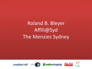 Roland B. Bleyer
     Affili@Syd
The Menzies Sydney
 