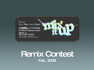 Remix Contest Feb, 2008 