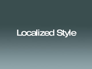 Localized Style 