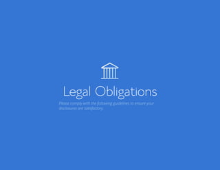 Bluehost Affiliate Marketing Guide Legal Obligations 38
Legal Obligations
Please comply with the following guidelines to ensure your
disclosures are satisfactory.
 