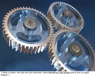 1 ding is zeker: het ligt niet aan techniek. Geen WordPress SEO plugin die je hier uit gaat
helpen :)
 