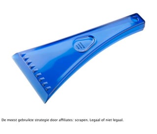 De meest gebruikte strategie door affiliates: scrapen. Legaal of niet legaal.
 