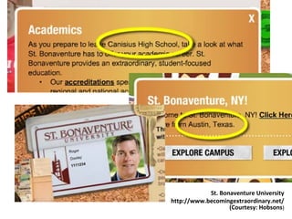 St. Bonaventure University
http://www.becomingextraordinary.net/
(Courtesy: Hobsons)

 