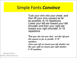 Simple Fonts Convince

@rogerdooley
#AFD12 #Brainfluence

 