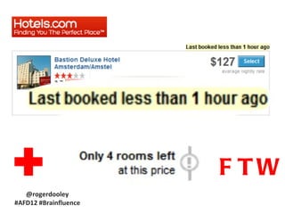 F TW
   @rogerdooley
#AFD12 #Brainfluence
 