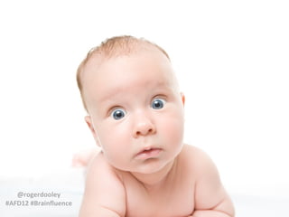 @rogerdooley
#AFD12 #Brainfluence
 