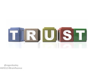 @rogerdooley
#AFD12 #Brainfluence
 