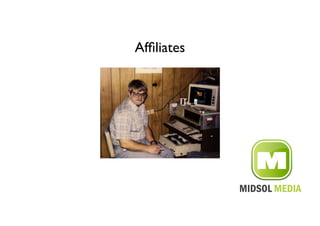 Afﬁliates	

 